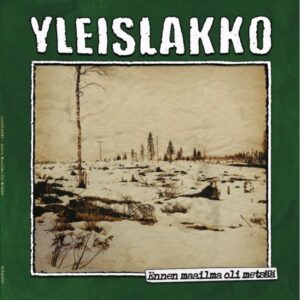 ﻿Yleislakko – Ennen maailma oli metsää