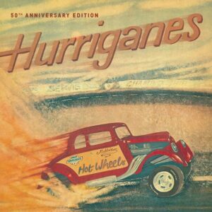 Ilmestyy 23.10.2026 / Hurriganes – Hot Wheels (50-vuotisjuhlapainos)