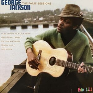 George Jackson – The Fame Sessions