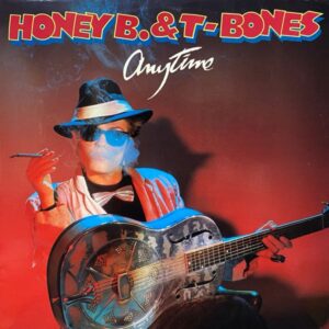 Honey B. & T-Bones – Anytime