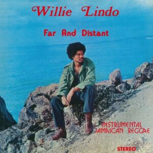 Willie Lindo – Far And Distant