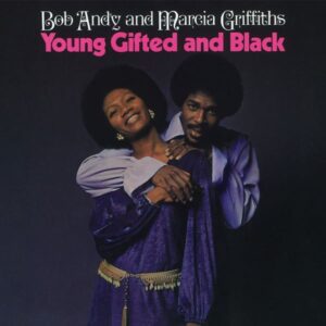 Bob Andy & Marcia Griffiths – Young Gifted And Black