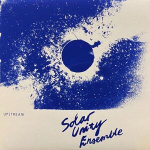 Solar Unity Ensemble – Upstream