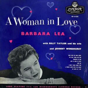 Barbara Lea with Billy Taylor and His Trio and Johnny WIndhurst – A Woman In Love