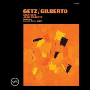 Ilmestyy 9.10.2026 / Stan Getz & Joao Gilberto – Getz / Gilberto