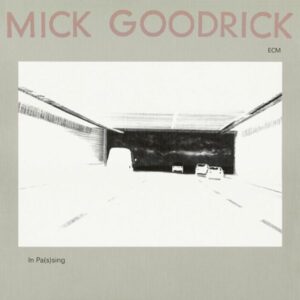 Mick Goodrick – In Pas(s)ing