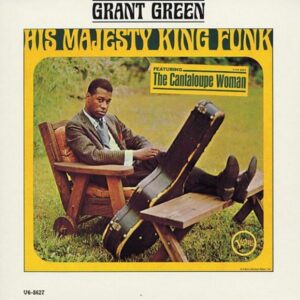 Ilmestyy 25.9.2026 / Grant Green – His Majesty King Funk