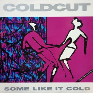 Coldcut – Some Like It Cold