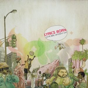 Lyrics Born – Same !@#$, Different Day