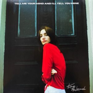 King Hannah – Tell Me Your Mind And I'll Tell You Mine