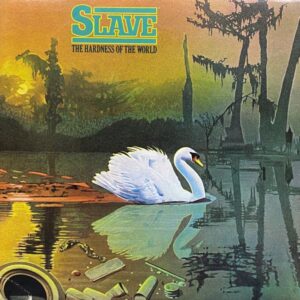 Slave – The Hardness Of The World