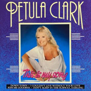 Petula Clark – This Is My Song