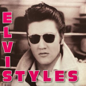 Elvis – Elvis Styles