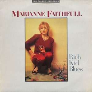 Marianne Faithfull – Rich Kid Blues