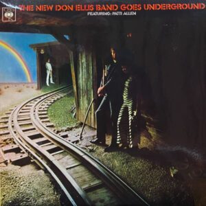 The New Don Ellis Band Featuring: Patti Allen – The New Don Ellis Band Goes Underground