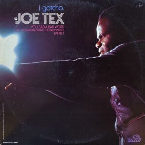 Joe Tex – I Gotcha
