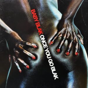 Baby Blak – Once You Go Blak
