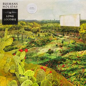 Busman's Holiday – A Long Goodbye