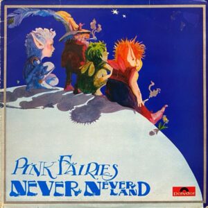 Pink Fairies – Never Neverland