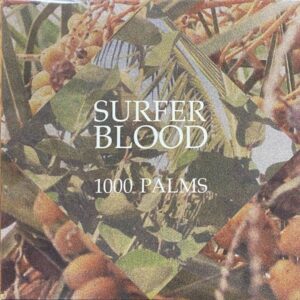 Surfer Blood – 1000 Palms