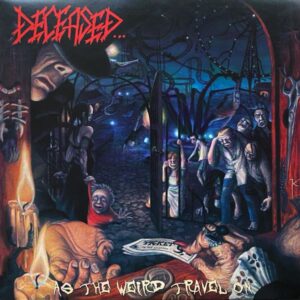 Deceased – As The Weird Travel On