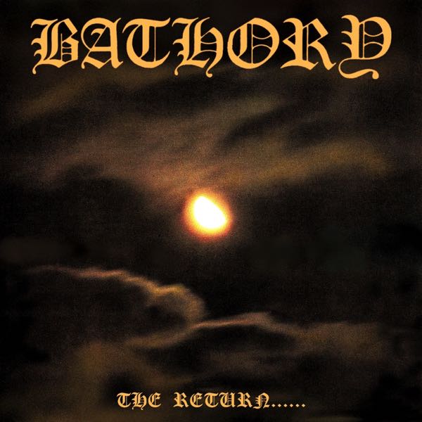 Bathory – The Return......