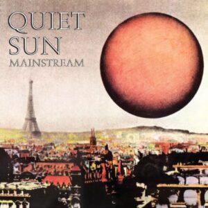 Tulossa / Quiet Sun – Mainstream