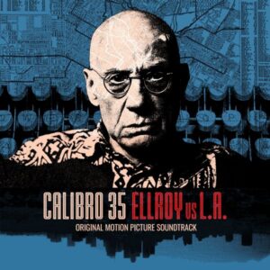 Tulossa / Calibro 35 – Ellroy Vs L.A.