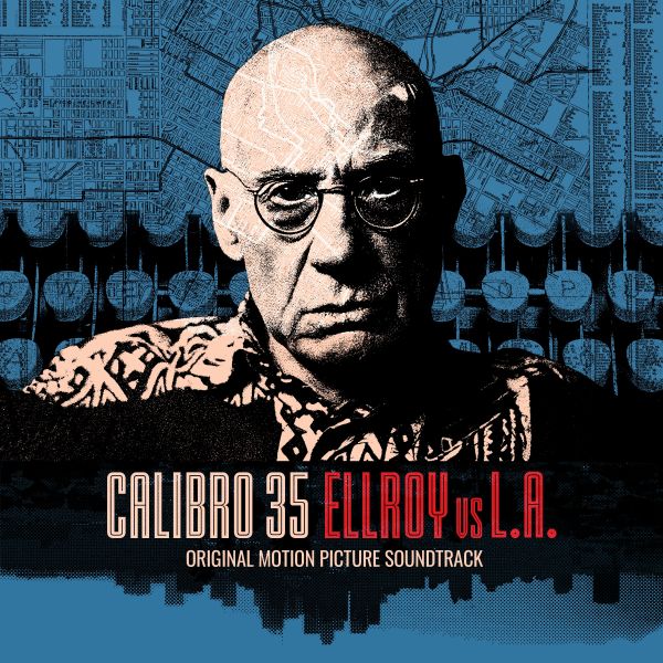 Tulossa / Calibro 35 – Ellroy Vs L.A.
