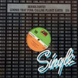 Dennis Coffey – Gimme That Funk / Calling Planet Earth MAXI