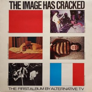 Alternative TV – The Image Has Cracked