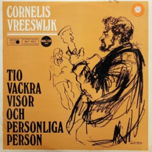 Cornelis Vreeswijk – Tio Vackra Visor Och Personliga Person
