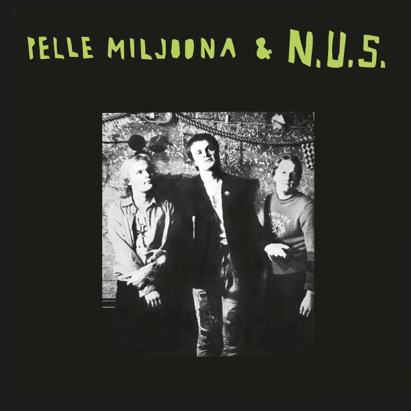 Ilmestyy 16.10.2026 / Pelle Miljoona & N.U.S. – Pelle Miljoona & N.U.S.
