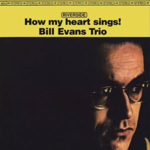Bill Evans Trio – How My Heart Sings!