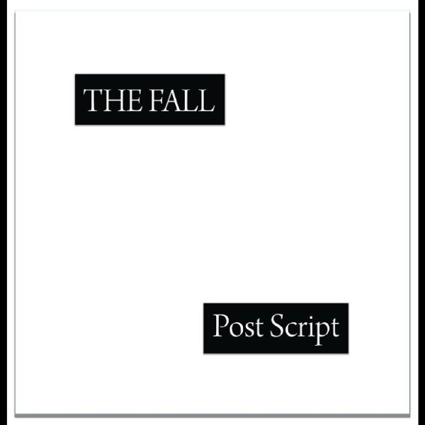 Tulossa / The Fall – Post Script