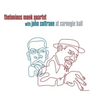 Thelonious Monk Quartet With John Coltrane – At Carnegie Hall